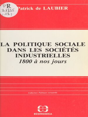cover image of La politique sociale dans les sociétés industrielles, 1800 à nos jours
